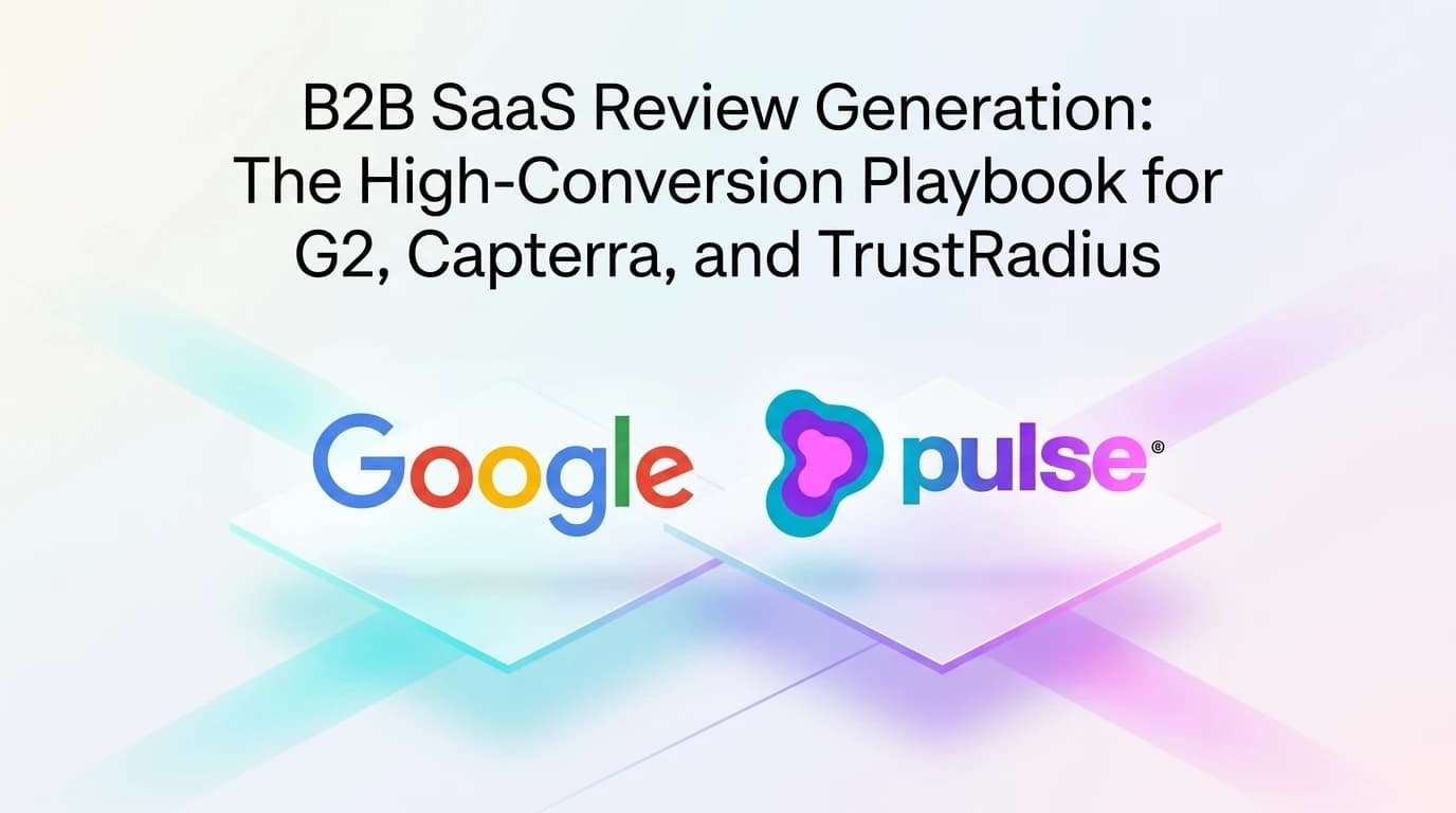 B2B SaaS Review Generation: The High-Conversion Playbook for G2, Capterra, and TrustRadius