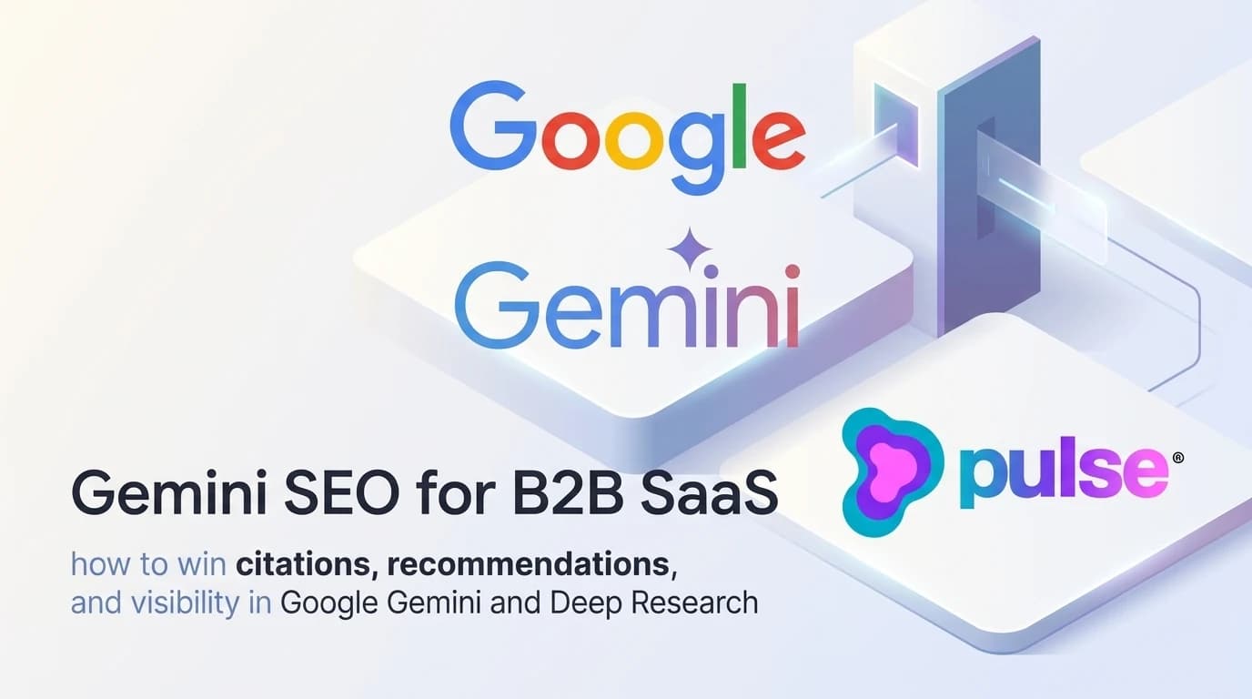 Gemini SEO for B2B SaaS: how to win citations, recommendations, and visibility in Google Gemini and Deep Research